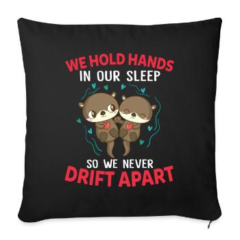We Hold Hands In Our Sleep So We Never Drift Apart - Sofakissenbezug 45 x 45 cm - Schwarz - Vorne