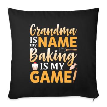 Grandma Is My Name Baking Is My Game Funny Baking - Sofakissenbezug 45 x 45 cm - Schwarz - Vorne