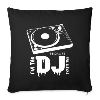 I am the DJ music techno disco house music fan - Sofa pillowcase 17,3'' x 17,3'' (45 x 45 cm) - black - Front