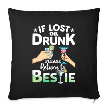 If Lost Or Drunk Please Return To Bestie Funny - Sofakissenbezug 45 x 45 cm - Schwarz - Vorne