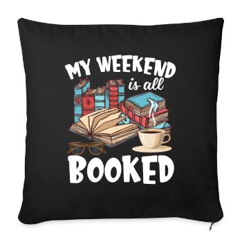 My Weekend Is All Booked Funny Book Lover - Sofa pillowcase 17,3'' x 17,3'' (45 x 45 cm) - black - Front