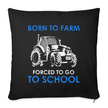 Born To Farmer Agriculture - Sofa pillowcase 17,3'' x 17,3'' (45 x 45 cm) - black - Front