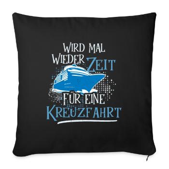 Kreuzfahrtschiff Kreuzfahrt Spruch - Sofakissenbezug 45 x 45 cm - Schwarz - Vorne