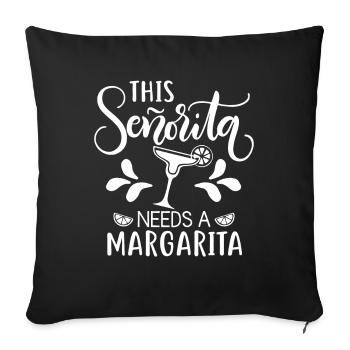 This Senorita Needs A Margarita Funny Drinking - Sofakissenbezug 45 x 45 cm - Schwarz - Vorne