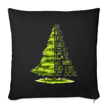 Et dans la forêt, je vais perdre mon esprit et trouver - Housse de coussin décorative 45 x 45 cm - noir - Devant