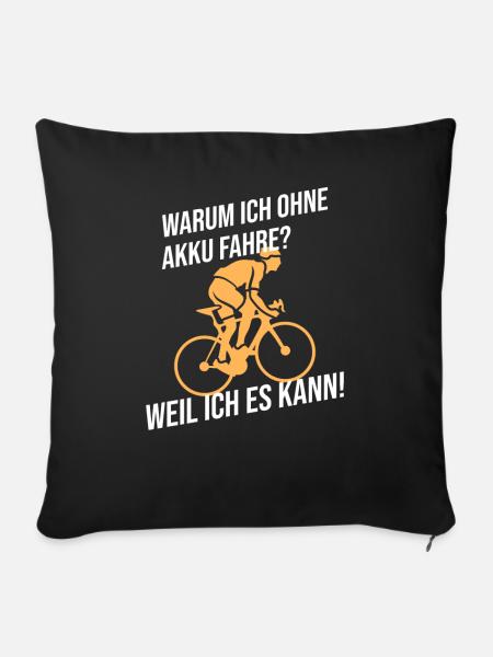 Warum ich ohne Akku fahre Anti Ebike - Sofakissenbezug 45 x 45 cm - Schwarz