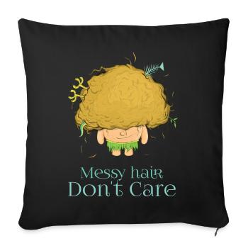 Messy Hair Don't Care Funny - Sofa pillowcase 17,3'' x 17,3'' (45 x 45 cm) - black - Front