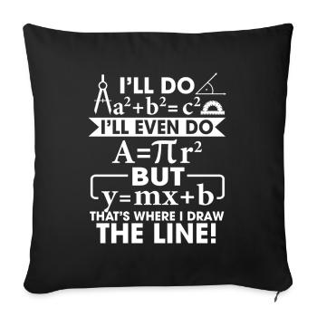 I will do I will even do but that's where I draw - Sofa pillowcase 17,3'' x 17,3'' (45 x 45 cm) - black - Front
