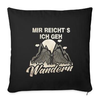 Mir reichts ich geh wandern - Sofakissenbezug 45 x 45 cm - Schwarz - Vorne
