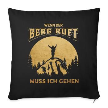 Wenn der Berg ruft muss ich gehen! - Sofakissenbezug 45 x 45 cm - Schwarz - Vorne