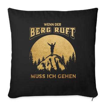 Wenn der Berg ruft, muss ich gehen! - Sofakissenbezug 45 x 45 cm - Schwarz - Vorne
