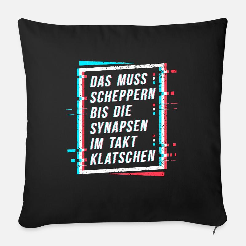 Techno Electro Rave Party Spruch - Sofakissenbezug 45 x 45 cm - Schwarz
