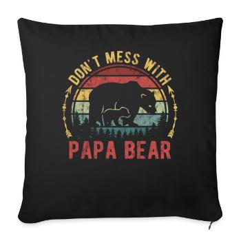 Don't Mess With Papa Bear Vatertag Lustig Geschenk - Sofakissenbezug 45 x 45 cm - Schwarz - Vorne