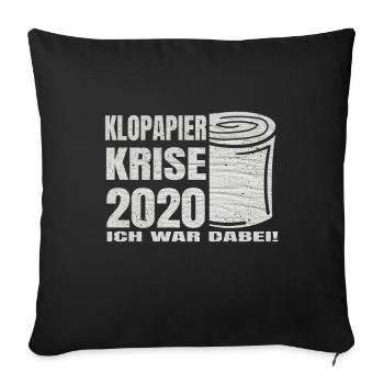 Klopapierkrise 2020 - Ich war dabei! - Sofakissenbezug 45 x 45 cm - Schwarz - Vorne