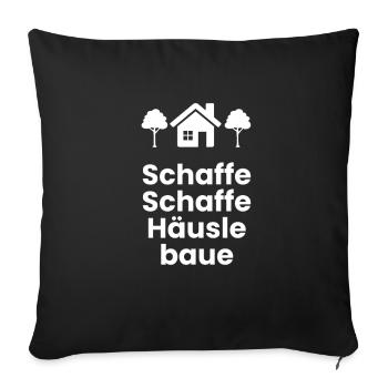 Haus bauen - Schaffe Häusle baue Haus mit Bäumen - Sofakissenbezug 45 x 45 cm - Schwarz - Vorne
