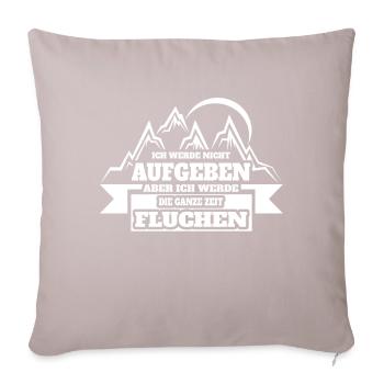 Ich werde nicht aufgeben aber ich werde Fluchen - Sofakissenbezug 45 x 45 cm - helles Taupe - Vorne