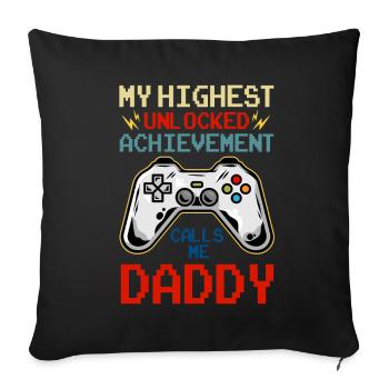 My Highest Unlocked Achievement Calls Me Daddy - Sofa pillowcase 17,3'' x 17,3'' (45 x 45 cm) - black - Front
