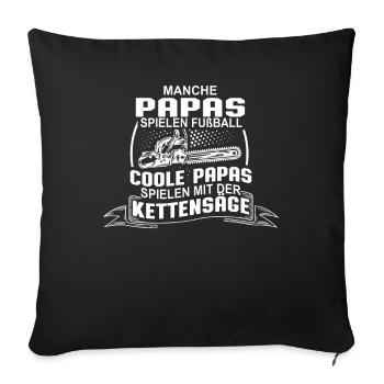 Coole Papas spielen mit der Kettensäge - Sofakissenbezug 45 x 45 cm - Schwarz - Vorne