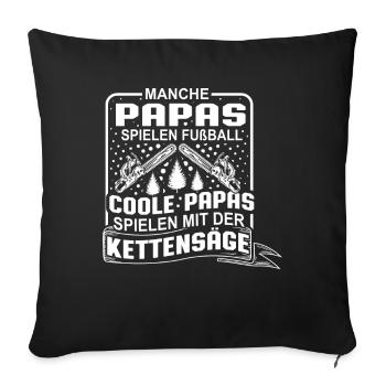 Coole Papas spielen mit der Kettensäge - Sofakissenbezug 45 x 45 cm - Schwarz - Vorne