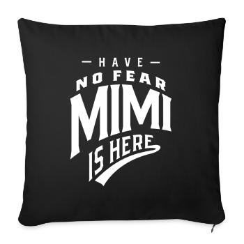 Habe keine Angst Mimi ist da - Muttergeschenk - Sofakissenbezug 45 x 45 cm - Schwarz - Vorne