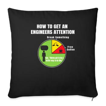 How To Get An Engineers Attention - Sofa pillowcase 17,3'' x 17,3'' (45 x 45 cm) - black - Front