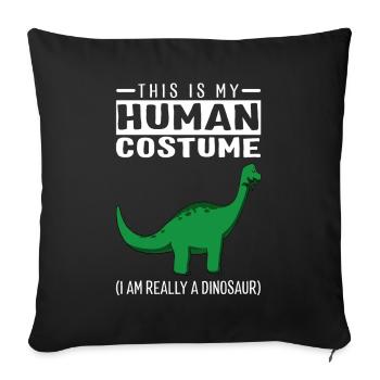 Ceci est mon costume humain, je suis vraiment un dinosaure - Housse de coussin décorative 45 x 45 cm - noir - Devant