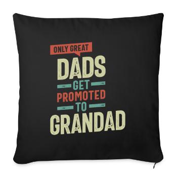 Only Great Dads Get Promoted To Grandad - Sofa pillowcase 17,3'' x 17,3'' (45 x 45 cm) - black - Front