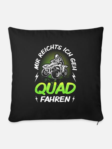 Mir Reichts Ich Geh Quad Fahren ATV 4x4 Quadfahrer - Sofakissenbezug 45 x 45 cm - Schwarz