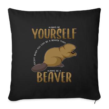 Be a beaver - Sofa pillowcase 17,3'' x 17,3'' (45 x 45 cm) - black - Front