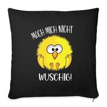 Flauschiges Küken mach mich nicht wuschig - Sofakissenbezug 45 x 45 cm - Schwarz - Vorne