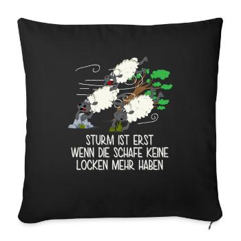 Sturm Ist Erst Wenn Schafe Keine Locken Mehr Haben - Sofakissenbezug 45 x 45 cm - Schwarz - Vorne