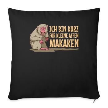 Affe ich bin kurz für kleine Affen Makaken Kacken - Sofakissenbezug 45 x 45 cm - Schwarz - Vorne
