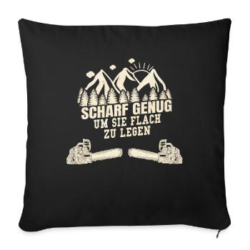 Scharf Genug Um Sie Flach Zu Legen - Sofakissenbezug 45 x 45 cm - Schwarz - Vorne