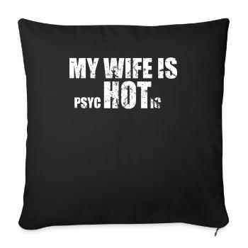 MY WIFE IS PSYCHOTIC - Sofa pillowcase 17,3'' x 17,3'' (45 x 45 cm) - black - Front