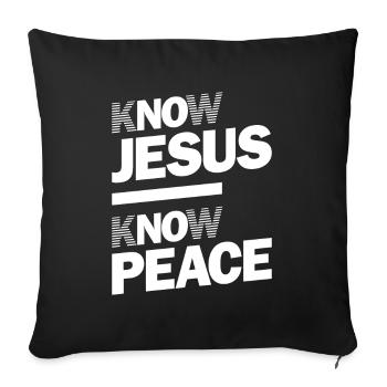 Sachez que Jésus connaît la paix | Conception chrétienne - Housse de coussin décorative 45 x 45 cm - noir - Devant