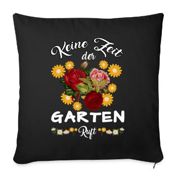Keine Zeit Der Garten Ruft - Sofakissenbezug 45 x 45 cm - Schwarz - Vorne