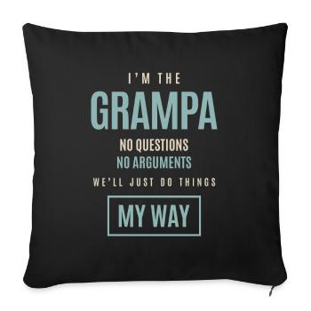 Ich bin die Grampa keine Fragen Keine Argumente - Sofakissenbezug 45 x 45 cm - Schwarz - Vorne