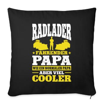 Radladerfahrer Papa Geschenk Radlader Bagger - Sofakissenbezug 45 x 45 cm - Schwarz - Vorne