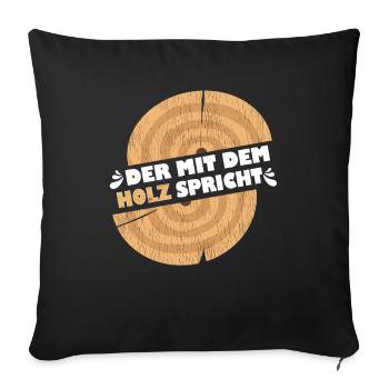 Der Mit Dem Holz Spricht Schreiner Geschenk - Sofakissenbezug 45 x 45 cm - Schwarz - Vorne