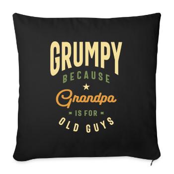 Grumpy Because Grandpa is For Old Guys - Sofa pillowcase 17,3'' x 17,3'' (45 x 45 cm) - black - Front