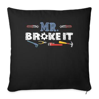 Mr Broke It Kid Fathers Day Gift - Sofa pillowcase 17,3'' x 17,3'' (45 x 45 cm) - black - Front
