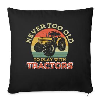 Never Old To Play With Tractors Farm Farmers - Sofa pillowcase 17,3'' x 17,3'' (45 x 45 cm) - black - Front