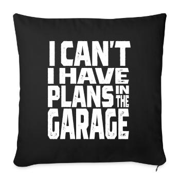 I Cant I Have Plans In The Garage Car Mechanic - Sofa pillowcase 17,3'' x 17,3'' (45 x 45 cm) - black - Front