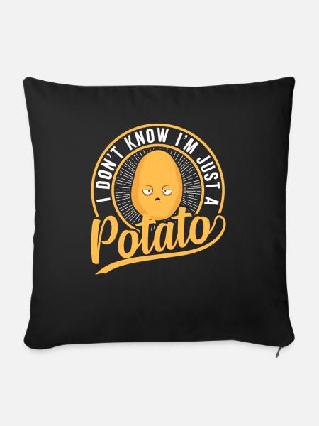 I Don't Know I'm Just A Potato Vegetable - Sofakissenbezug 45 x 45 cm - Schwarz