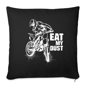 Eat My Dust Motocross Enduro Biker - Sofakissenbezug 45 x 45 cm - Schwarz - Vorne