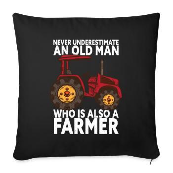 Never Underestimate An Old Man - Funny Farmer - Sofa pillowcase 17,3'' x 17,3'' (45 x 45 cm) - black - Front