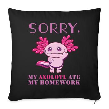 Sorry My Axolotl Ate My Homework Kawaii Axolotl - Sofa pillowcase 17,3'' x 17,3'' (45 x 45 cm) - black - Front
