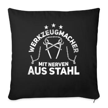 Werkzeugmacher mit Nerven aus Stahl Werkzeugbau - Sofakissenbezug 45 x 45 cm - Schwarz - Vorne