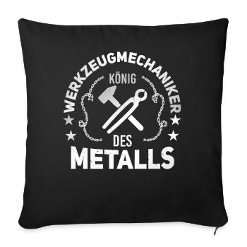 Werkzeugmechaniker König des Metalls Werkzeugbau - Sofakissenbezug 45 x 45 cm - Schwarz - Vorne