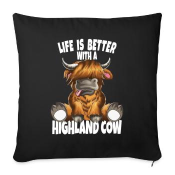 Life is better with a Highland Cow Schottische Kuh - Sofakissenbezug 45 x 45 cm - Schwarz - Vorne